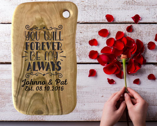 Engraved Aromatic Wooden Board -You'll Forever Be My Always