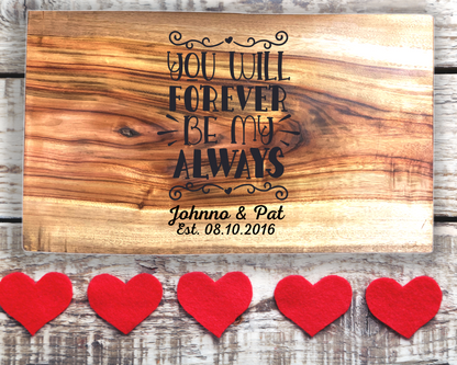 Engraved Aromatic Wooden Board -You'll Forever Be My Always